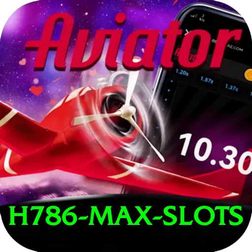 H786 Max Slots - 2